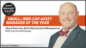 Asset Manager of the Year Chuck Severson on Alpha-Generating Mid-Cap