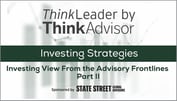 Investing View From the Advisory Frontlines: A Talk With Advisors, Part II
