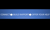 Connect… Build Rapport… Offer Your Help