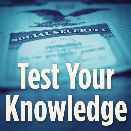 Test your knowledge on Social Security